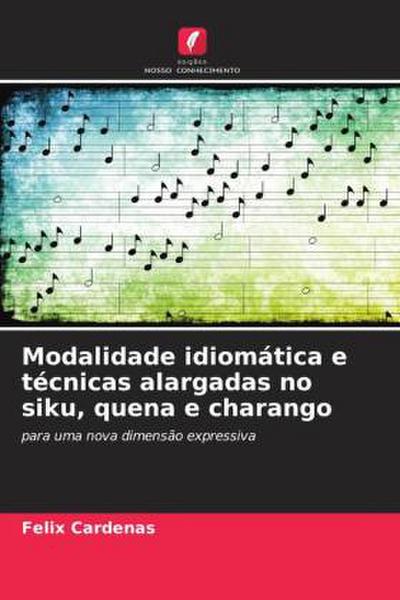 Modalidade idiomática e técnicas alargadas no siku, quena e charango - Félix Cárdenas