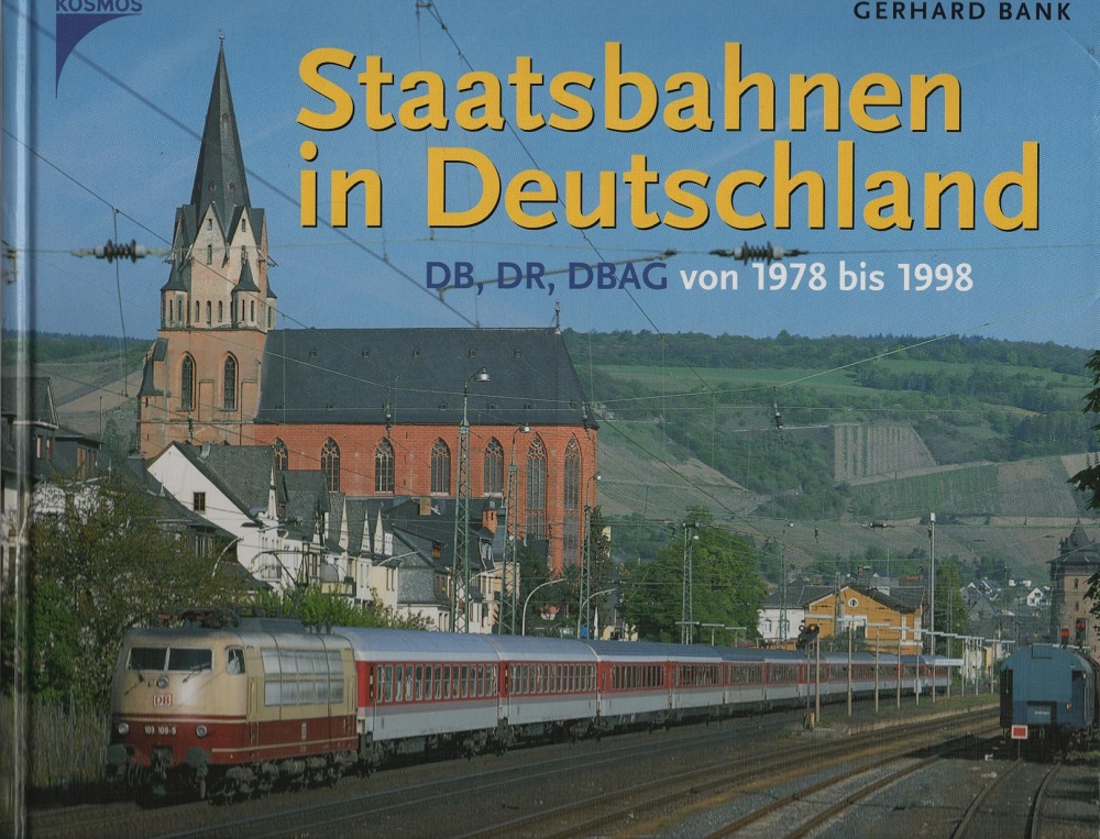 Staatsbahnen in Deutschland : DB, DR, DBAG von 1978 bis 1998 ; Doppelband / Gerhard Bank DB, DR, DBAG von 1978 bis 1998. Deutschlands Hauptbahnen; Deutschlands Nebenbahnen - Bank, Gerhard (Mitwirkender)
