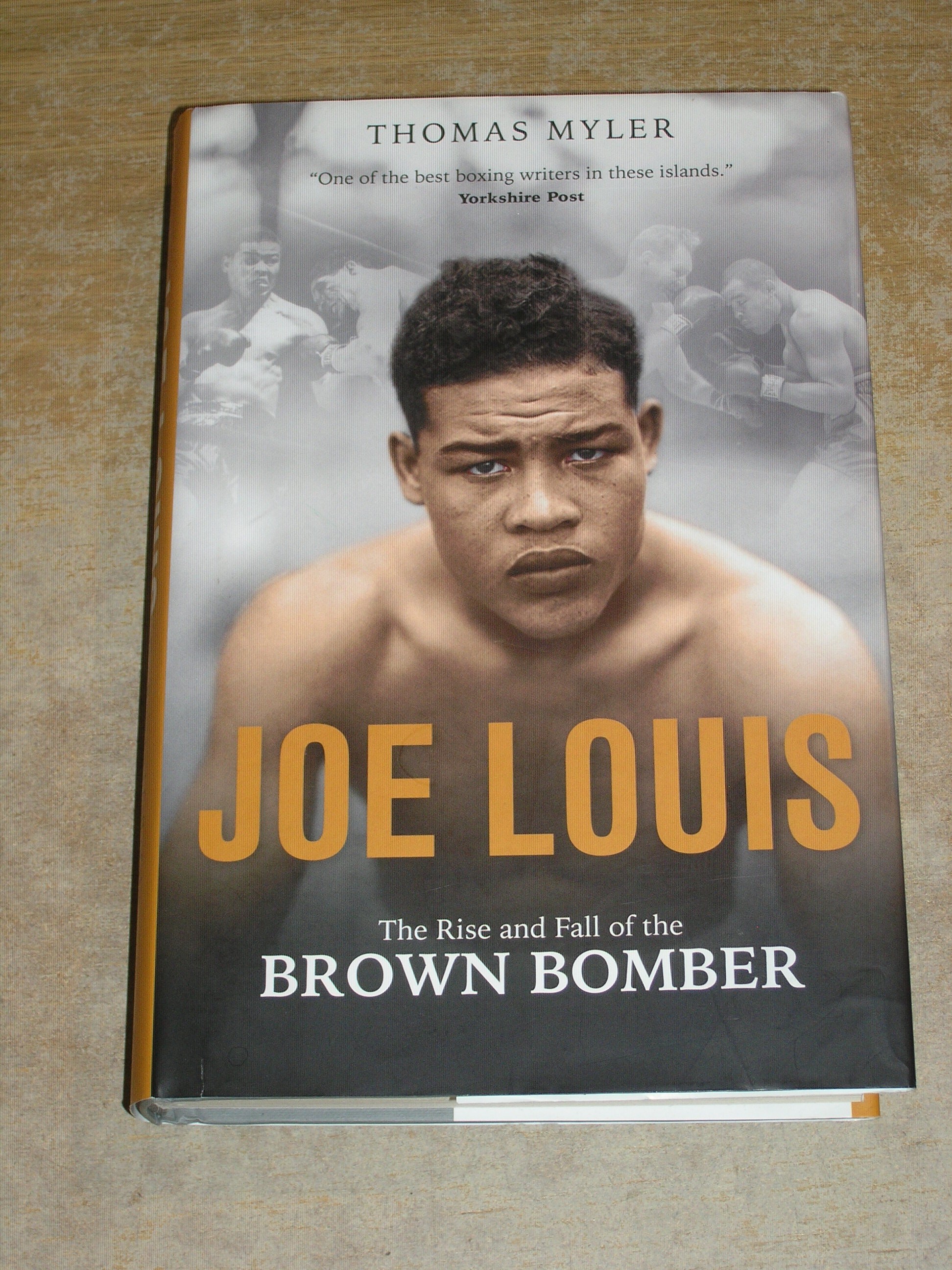 Joe Louis: The Rise and Fall of the Brown Bomber by Thomas Myler: Very ...