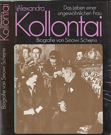 Alexandra Kollontai. Das Leben einer ungewöhnlichen Frau. Biografie. Ins Deutsche übertragen von Anneliese Globig. - Schejnis, Sinowi