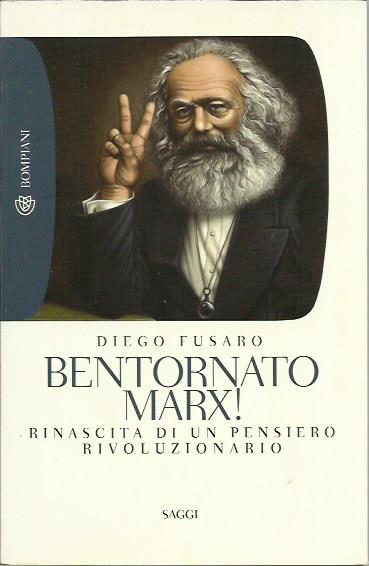 Bentornato Marx! Rinascita di un pensiero rivoluzionario - Diego Fusaro