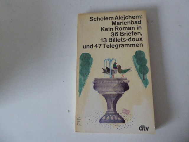 Marienbad. Kein Roman in 36 Briefen, 13 Billets-doux und 47 Telegrammen. TB - Scholem Alejchem