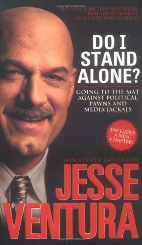 Do I Stand Alone?: Going to the Mat Against Political Pawns and Media Jackals - Ventura, Jesse