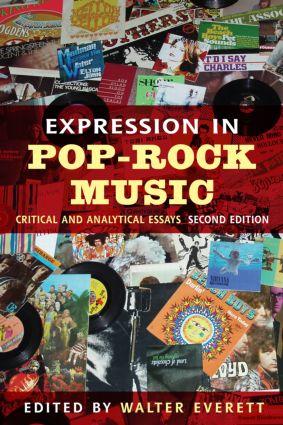 Expression in Pop-Rock Music: Critical and Analytical Essays - Everett, Walter