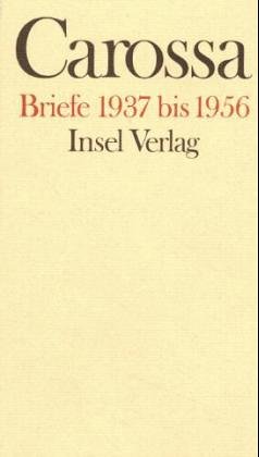 Carossa, Hans: Briefe; Teil: 3., 1937 - 1956 - Unknown Author