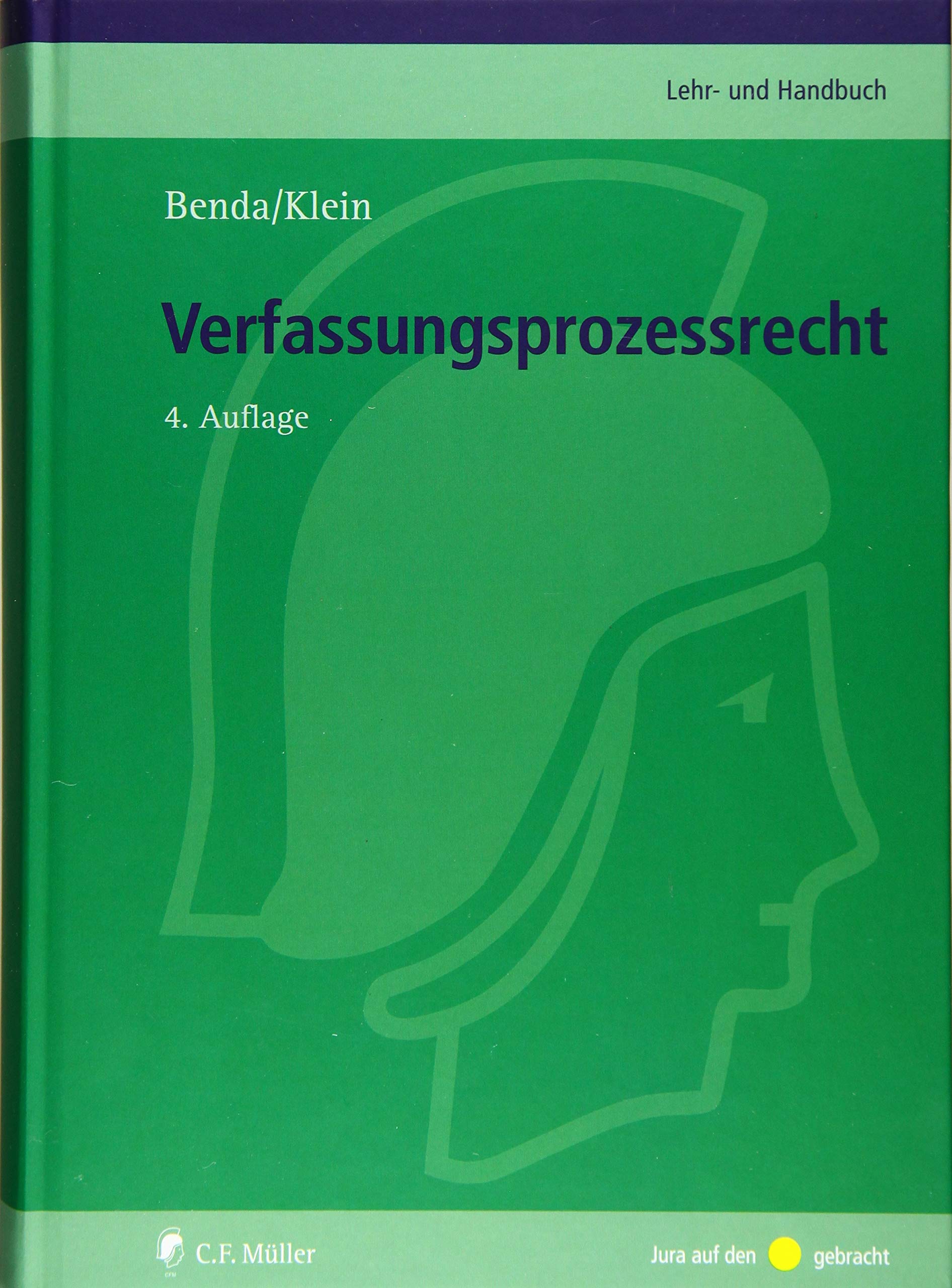 Verfassungsprozessrecht. mitbegründet von Prof. Dr. iur. h.c. Ernst Benda (â€) (Präsident des Bundesverfassungsgerichts a.D.) ; von Dr. iur. utr. Eckart Klein (ehem. Professor an der Universität Potsdam), Dr. iur. Oliver Klein (Richter am Bundesgerichtshof, Karlsruhe) / Lehr- und Handbuch; Jura auf den [Punkt] gebracht - Klein, Eckart, Oliver Klein und Ernst (Begründer des Werks) Benda