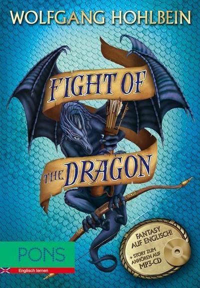 PONS Wolfgang Hohlbein - Fight of the Dragon + MP3-CD: Englisch Lernen mit spannender Fantasy - Buch + Story zum Anhören - Wolfgang Hohlbein