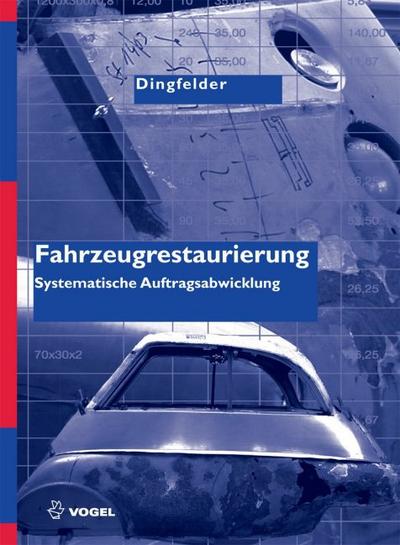 Fahrzeugrestaurierung: Systematische Auftragsabwicklung - Matthias Dingfelder