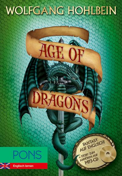 PONS Wolfgang Hohlbein - Age of Dragons + MP3-CD: Englisch Lernen mit spannender Fantasy - Buch + Story zum Anhören - Wolfgang Hohlbein