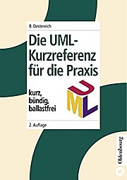 Die UML-Kurzreferenz für die Praxis - Bernd Oestereich