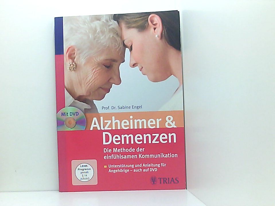 Alzheimer & Demenzen. Die Methode der einfühlsamen Kommunikation: Unterstützung und Anleitung für Angehörige - auch auf DVD die Methode der einfühlsamen Kommunikation ; Unterstützung und Anleitung für Angehörige - auch auf DVD - Engel, Sabine