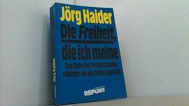 Die Freiheit, die ich meine. - Haider, Jörg,