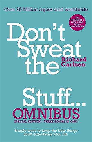 Don't Sweat the Small Stuff. Omnibus - Richard Carlson