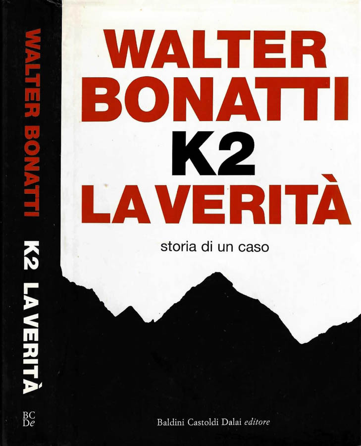 K2. La verità Storia di un caso - Walter Bonatti