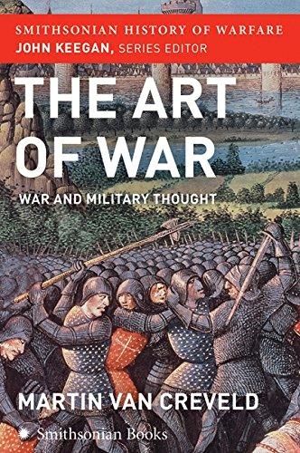 The Art Of War: War And Military Thought (Smithsonian History of Warfare) - Van Creveld, Martin L.