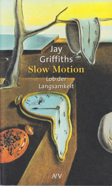 Slow Motion : Lob der Langsamkeit. - Griffiths, Jay