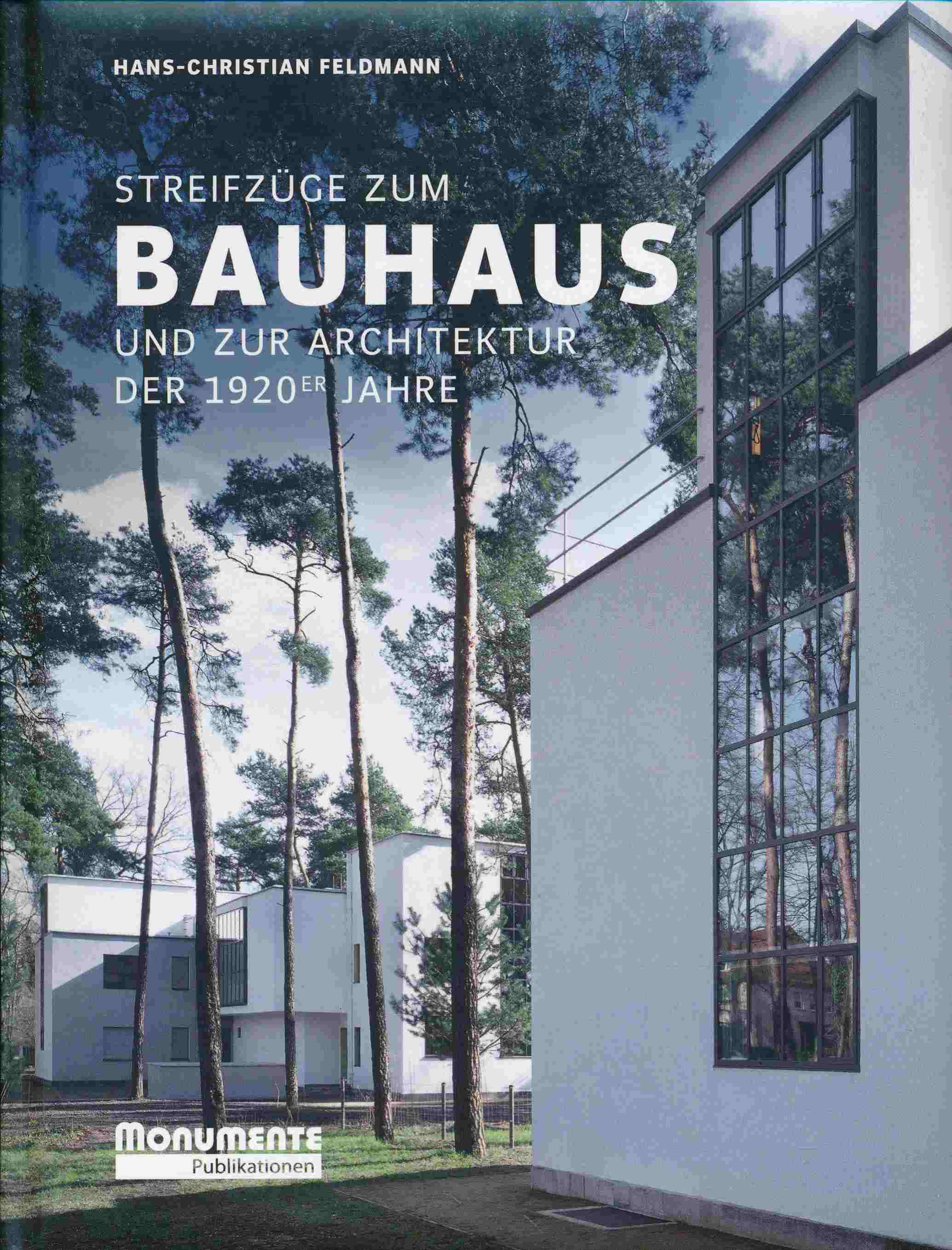 Streifzüge zum Bauhaus: und zur Architektur der 1920er Jahre. - Feldmann, Hans-Christian