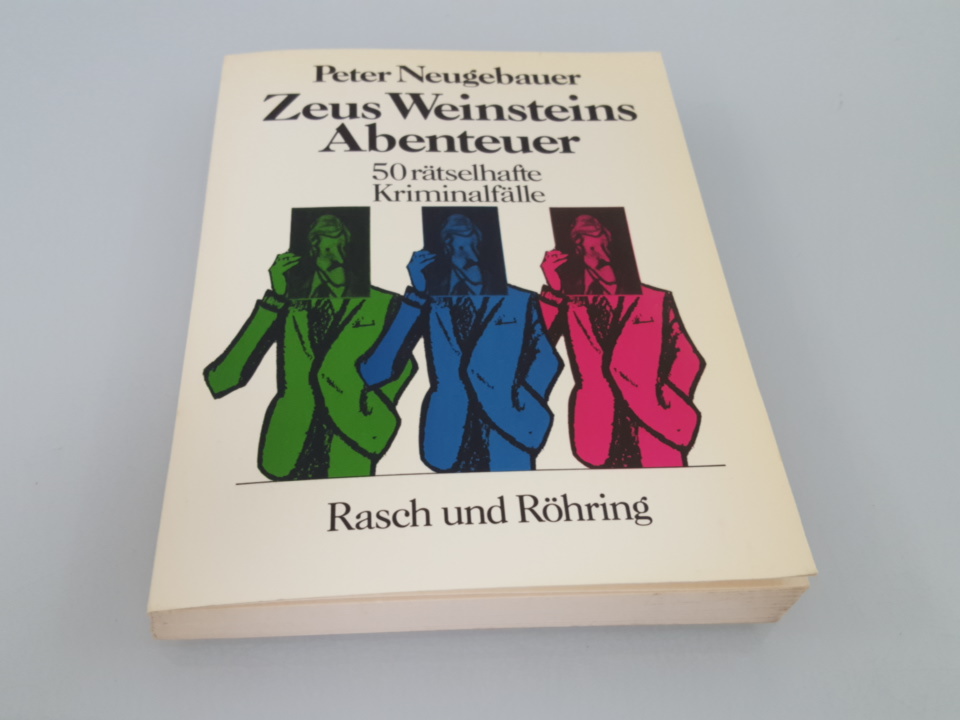 Zeus Weinsteins Abenteuer 50 Kriminalrätsel - Neugebauer, Peter