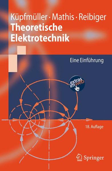 Theoretische Elektrotechnik: Eine Einführung (Springer-Lehrbuch) - Küpfmüller, Karl, Wolfgang Mathis und Albrecht Reibiger