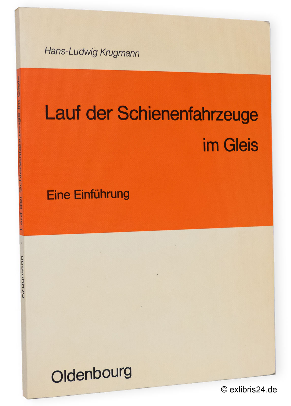 Lauf der Schienenfahrzeuge im Gleis : Eine Einführung - Krugmann, Hans-Ludwig