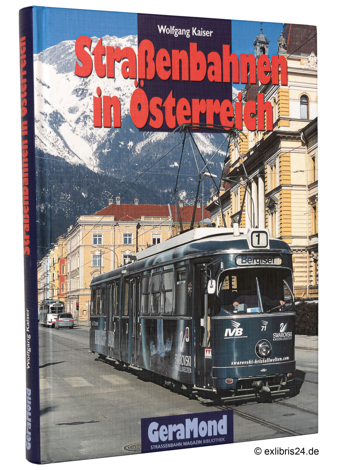 Straßenbahnen in Österreich : (Reihe: Strassenbahn Magazin Bibliothek) - Kaiser, Wolfgang