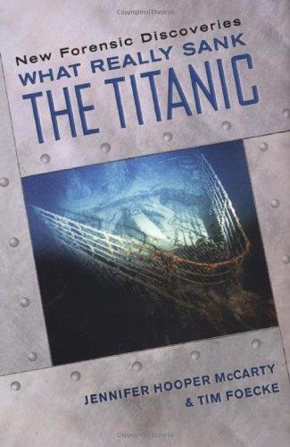 What Really Sank The Titanic: New Forensic Discoveries - Jennifer Hooper McCarty