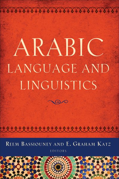Arabic Language and Linguistics - Bassiouney, Reem (EDT); Katz, E. Graham (EDT)