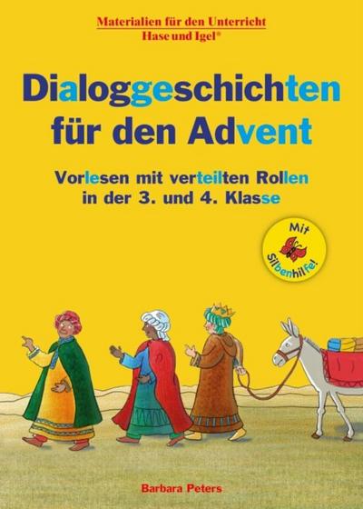 Dialoggeschichten für den Advent / Silbenhilfe : Vorlesen mit verteilten Rollen in der 3. und 4. Klasse - Barbara Peters