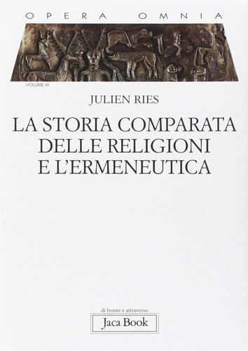 La storia comparata delle religioni e l'ermeneutica. - Ries,Julien.