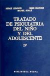 Tratado de psiquiatría del niño y del adolescente (IV). Psicopatología II: La expresión manifiesta de los trastornos y su comprensión - Biblioteca Nueva