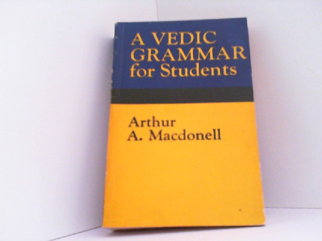 A Vedic Grammar for Students. - Arthur Anthony MacDonell