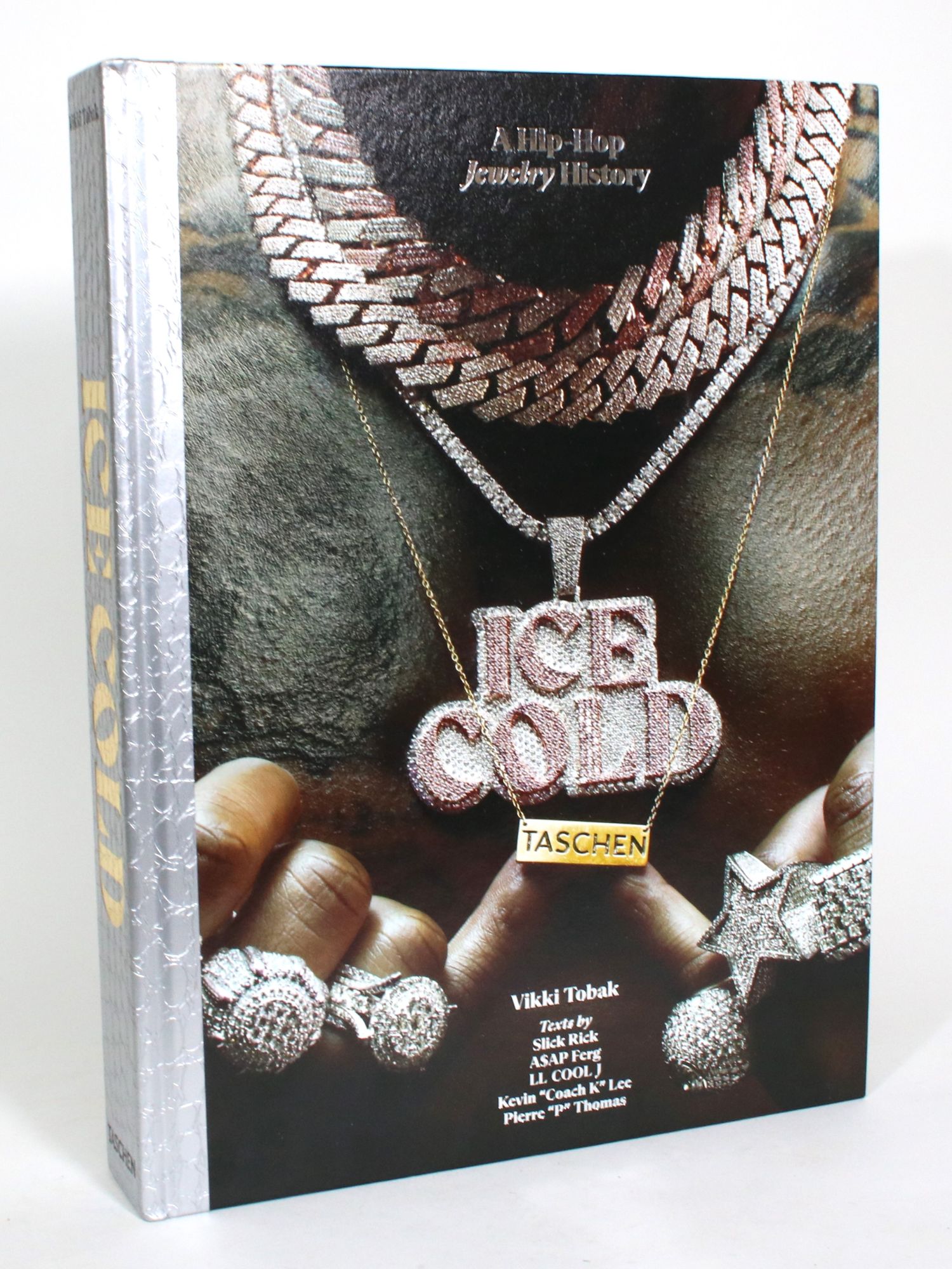 Ice Cold: A Hip-Hop Jewelry History Tobak, Vikki; Slick Rick, A$AP Ferg, LL COOL J, Kevin "Coach K" Lee, Pierre "P" Thomas (text) [As New] [Hardcover