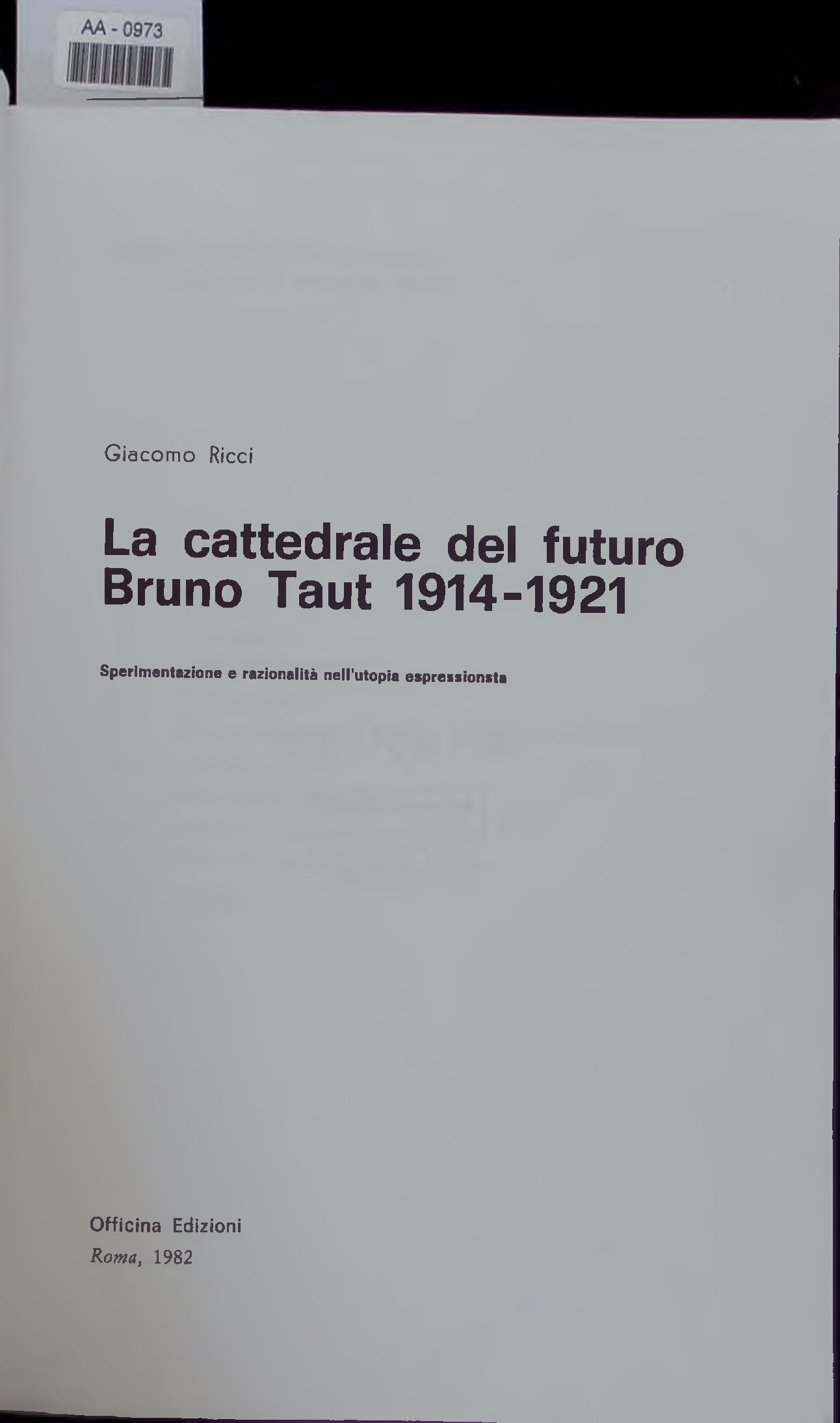 La cattedrale del futuro Bruno Taut 1914-1921. - Ricci, Giacomo