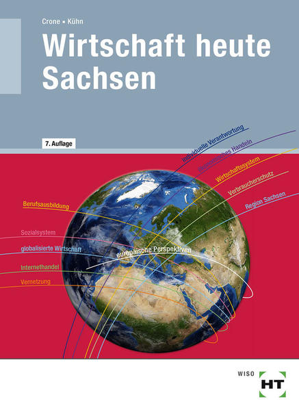 Wirtschaft heute - Sachsen: Lehrbuch: Wirtschaftskunde für Berufs- und Berufsfachschulen der Berufsfelder II bis XIII (nichtkaufmännische Schulen) - Bernd Dr., Crone und Kühn Reiner