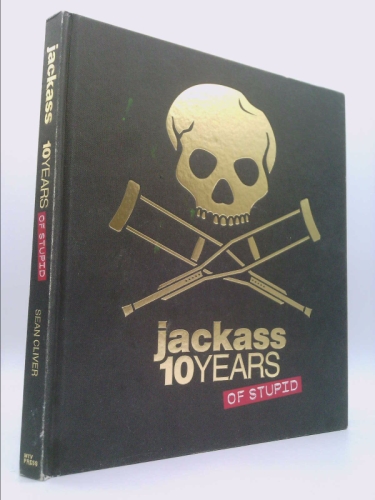 Jackass: 10 Years of Stupid by Cliver, Sean: Good Hardcover ...