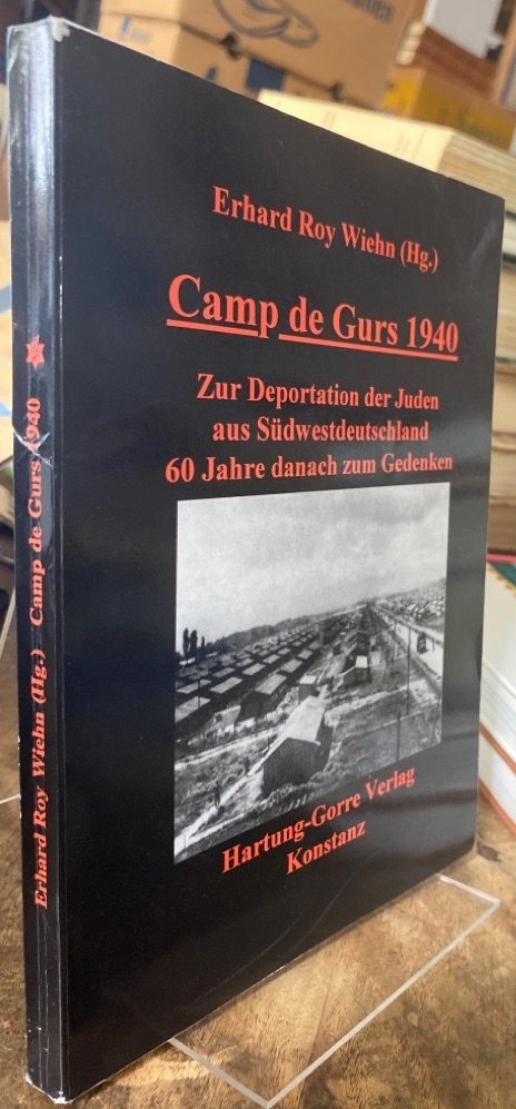 Camp de Gurs 1940. Zur Deportation der Juden aus Südwestdeutschland ; 60 Jahre danach zum Gedenken. - Wiehn, Erhard Roy (Herausgeber)