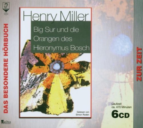 HENRY MILLER - Big Sur ind die Orangen des Hieronymus Bosch