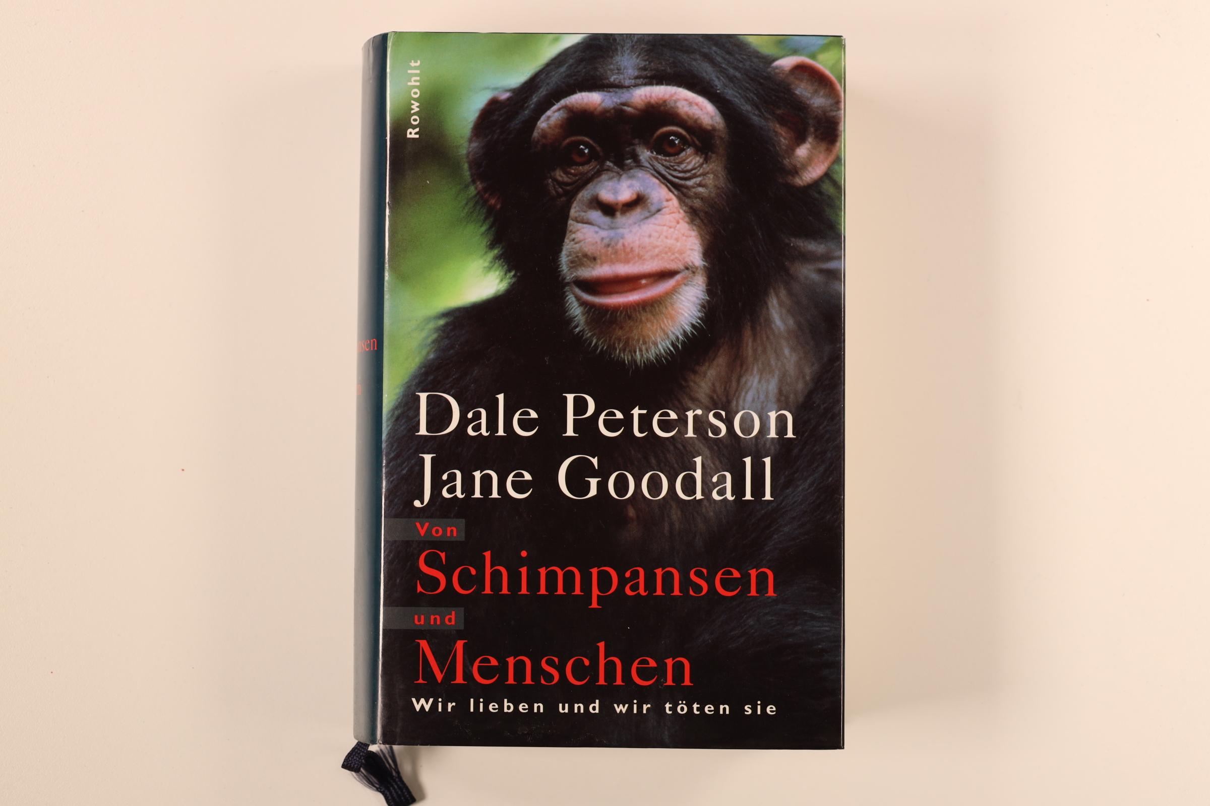 VON SCHIMPANSEN UND MENSCHEN. Wir lieben und wir töten sie - Peterson, Dale; Goodall, Jane;;