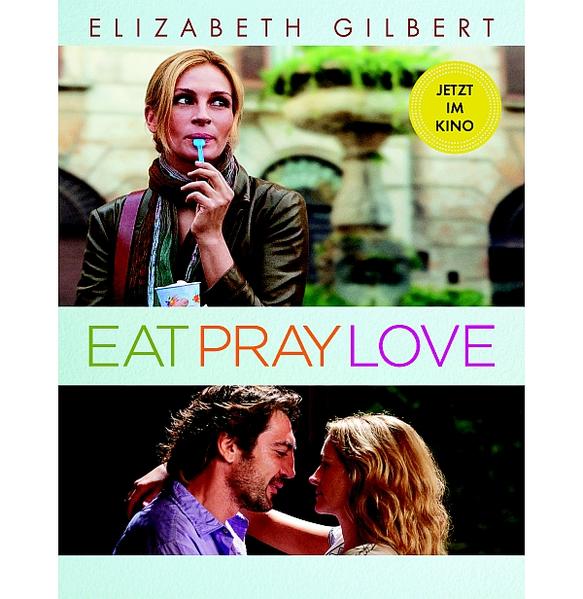 Eat, Pray, Love - Elizabeth, Gilbert und Fischer Julia