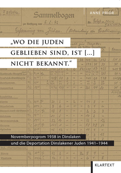Wo die Juden geblieben sind, ist [.] nicht bekannt.: Novemberpogrom in Dinslaken Novemberpogrom 1938 in Dinslaken und die Deportation Dinslakener Juden 1941–1944 - Anne Prior, Anne