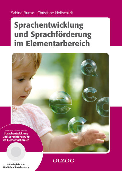 Sprachentwicklung und Sprachförderung im Elementarbereich - Sabine Bunse, Dr. und Christiane Christiane Hoffschildt