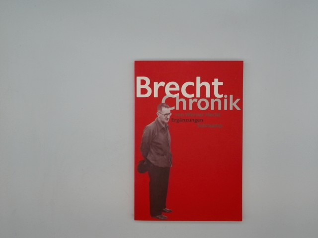 Brecht-Chronik : 1898 - 1956 ; Ergänzungen. von Werner Hecht - Hecht, Werner