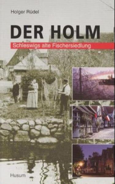 Der Holm: Schleswigs alte Fischersiedlung - Holger, Rüdel