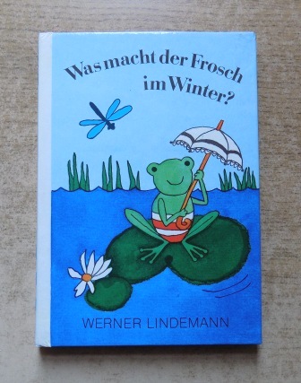 Was macht der Frosch im Winter. - Lindemann, Werner