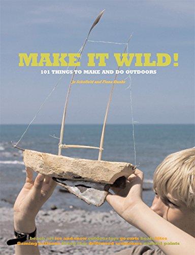 Make it Wild!: 101 Things to Make and Do Outdoors - Danks, Fiona