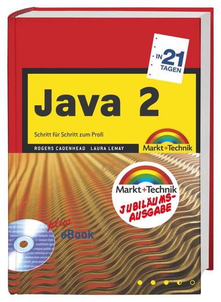Java 2 in 21 Tagen - Jubiläumsausgabe (in 14/21 Tagen) - Cadenhead, Rogers und Laura Lemay