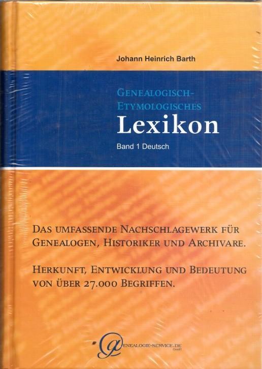 Band 1 apart: Genealogisch-etymologisches Lexikon. Band 1: Deutsch (von insg. 2 Bde.). - Barth, Johann Heinrich;