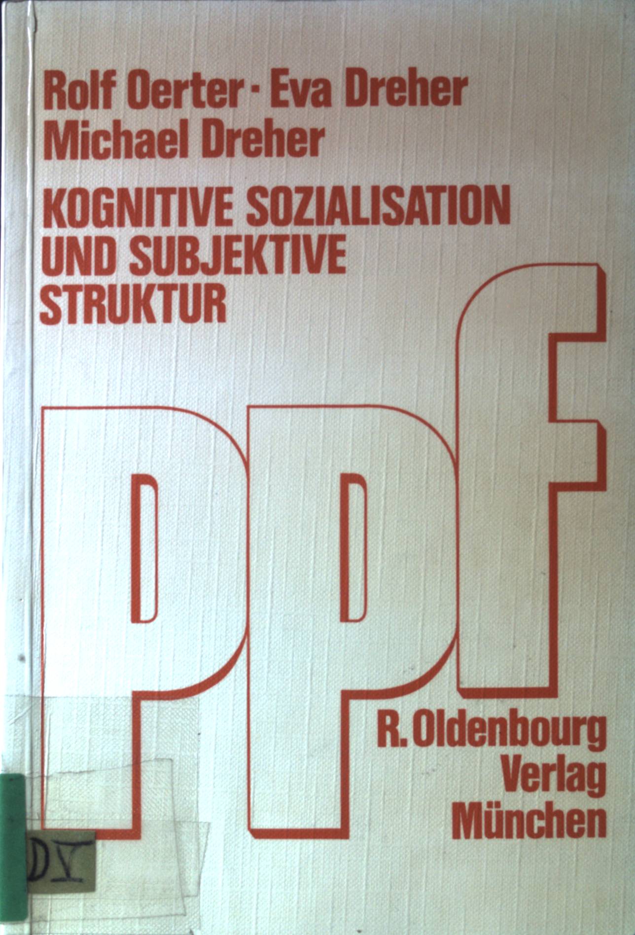 Kognitive Sozialisation und subjektive Struktur. Pädagogisch-psychologische Forschungen. - Oerter, Rolf, Eva Dreher Michael Dreher u. a.