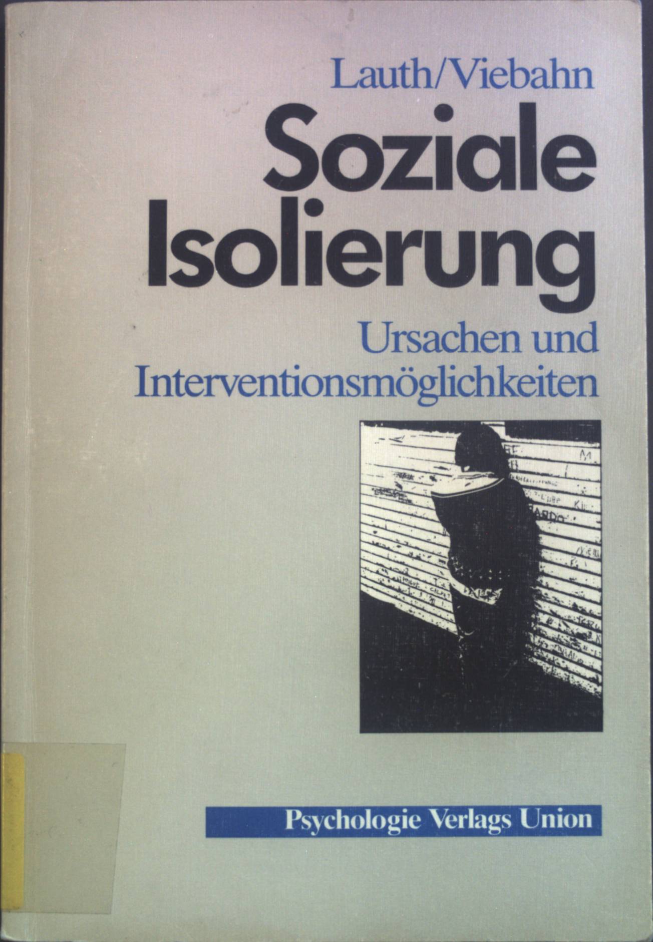 Soziale Isolierung : Ursachen u. Interventionsmöglichkeiten. - Lauth, Gerhard W. und Peter Viebahn