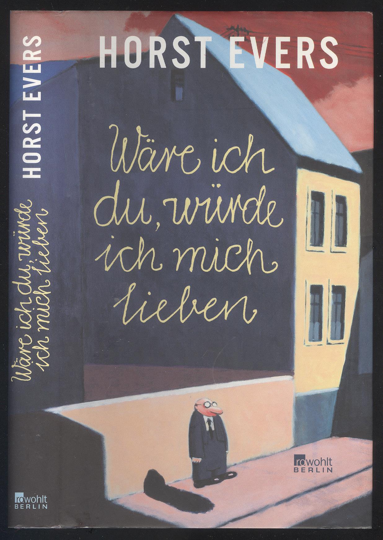 Wäre ich du, würde ich mich lieben. - Evers, Horst.